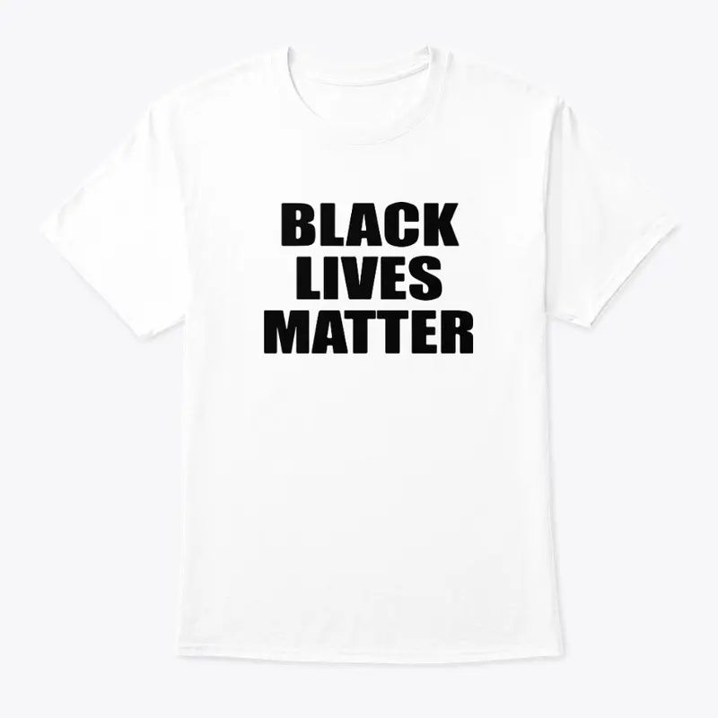 Black Lives Matter T Shirt