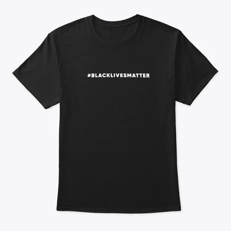 Black Lives Matter T Shirt